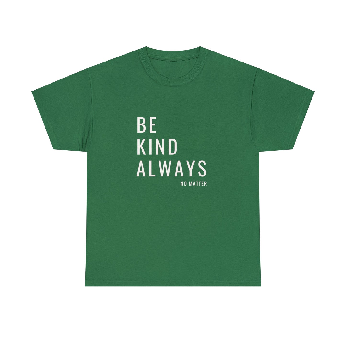 Be Kind Always Unisex DMB T-Shirt