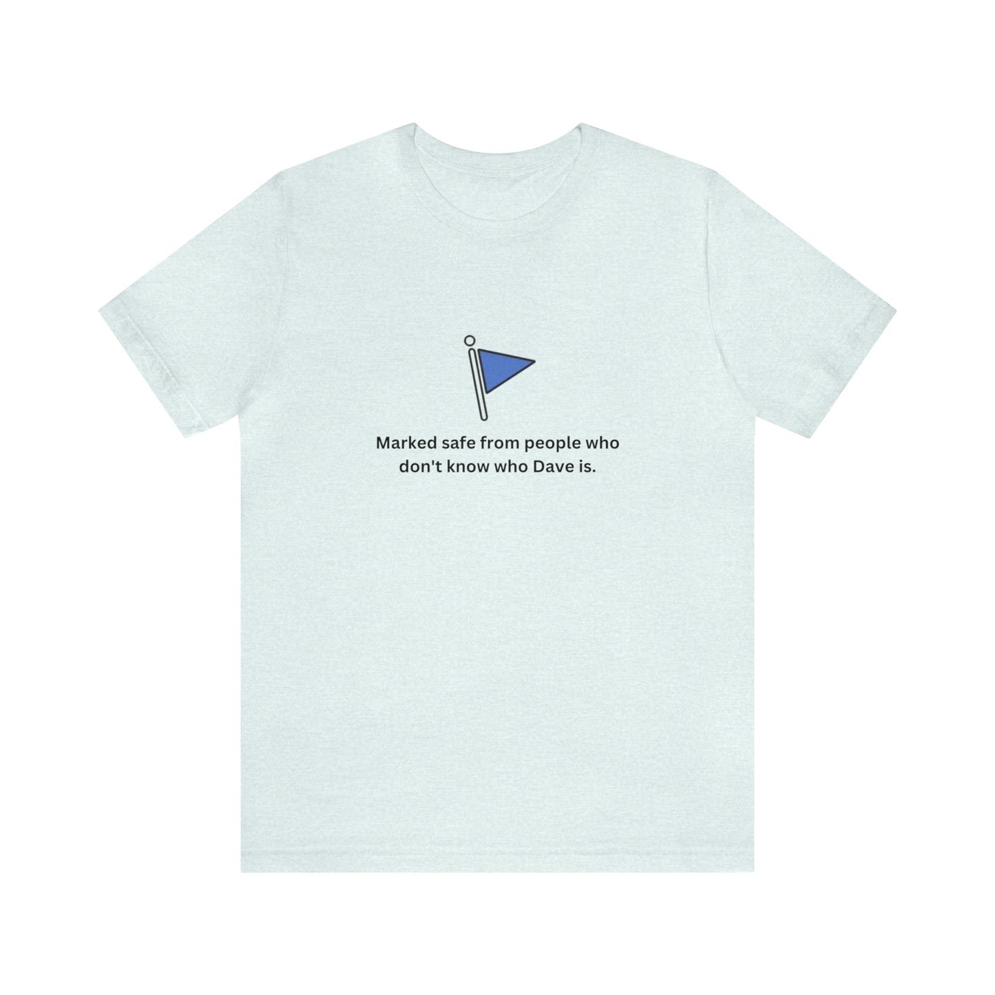 Marked Safe Unisex DMB T-Shirt