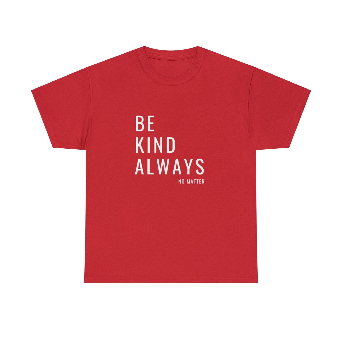 Be Kind Always Unisex DMB T-Shirt