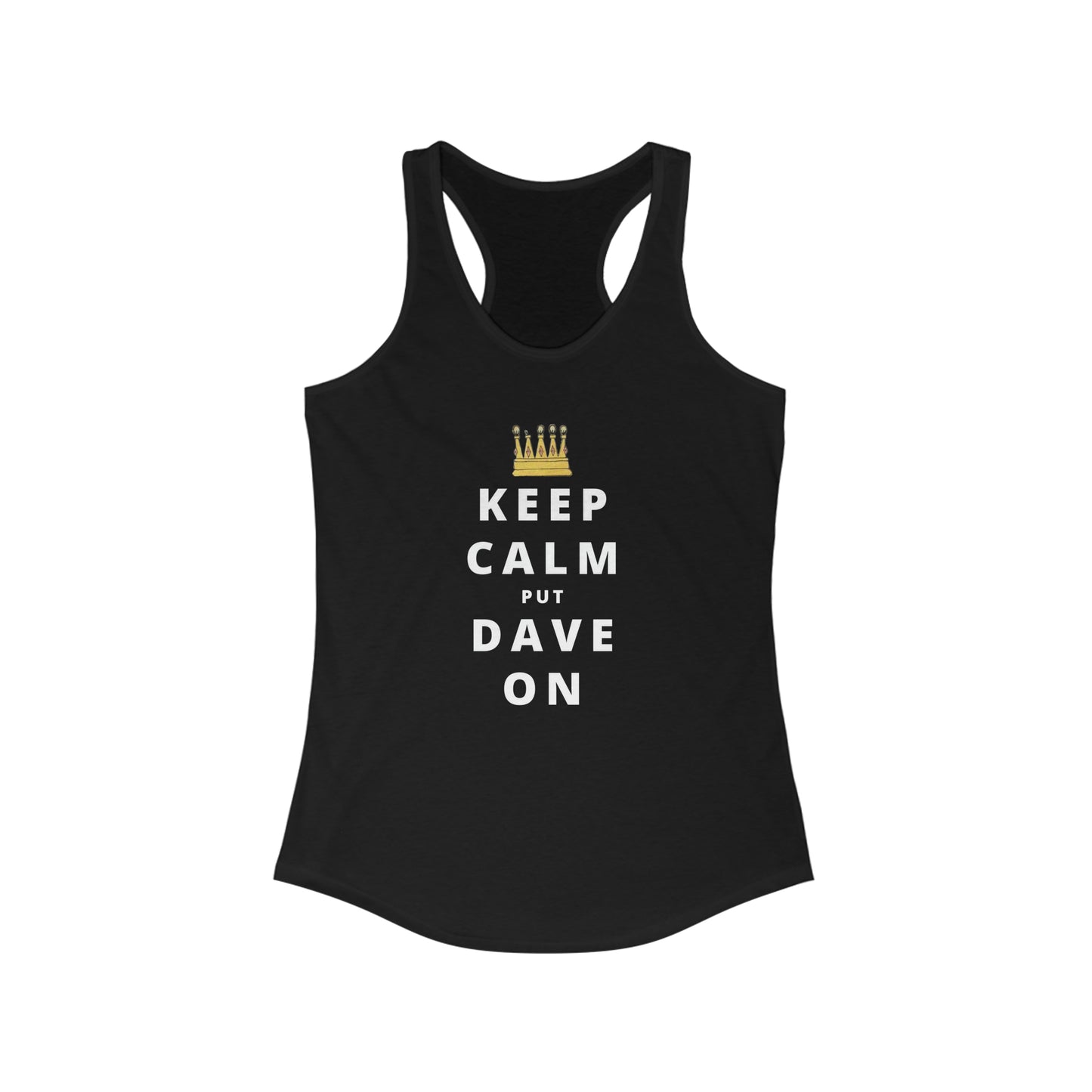 Keep Calm Put Dave On DMB Women's Tank