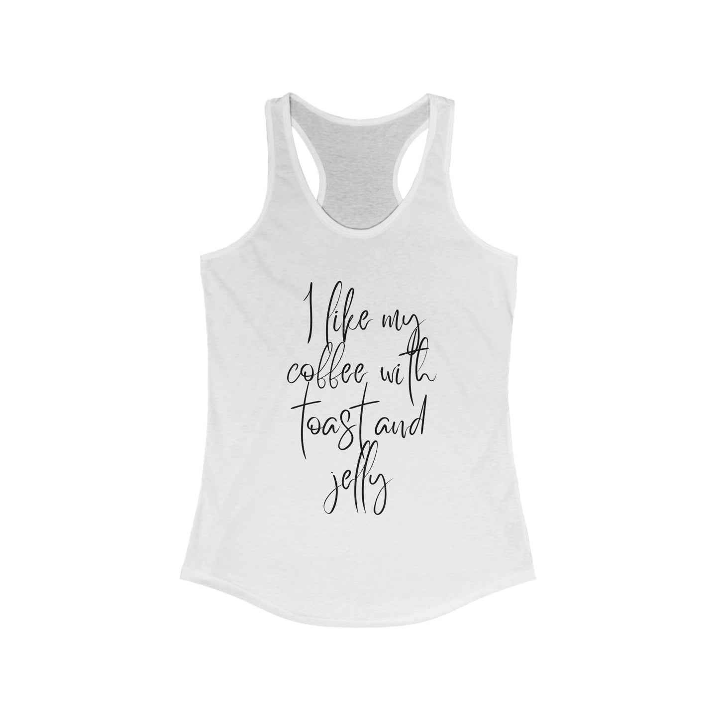 I Like My Coffee With Toast and Jelly Women's DMB Tank