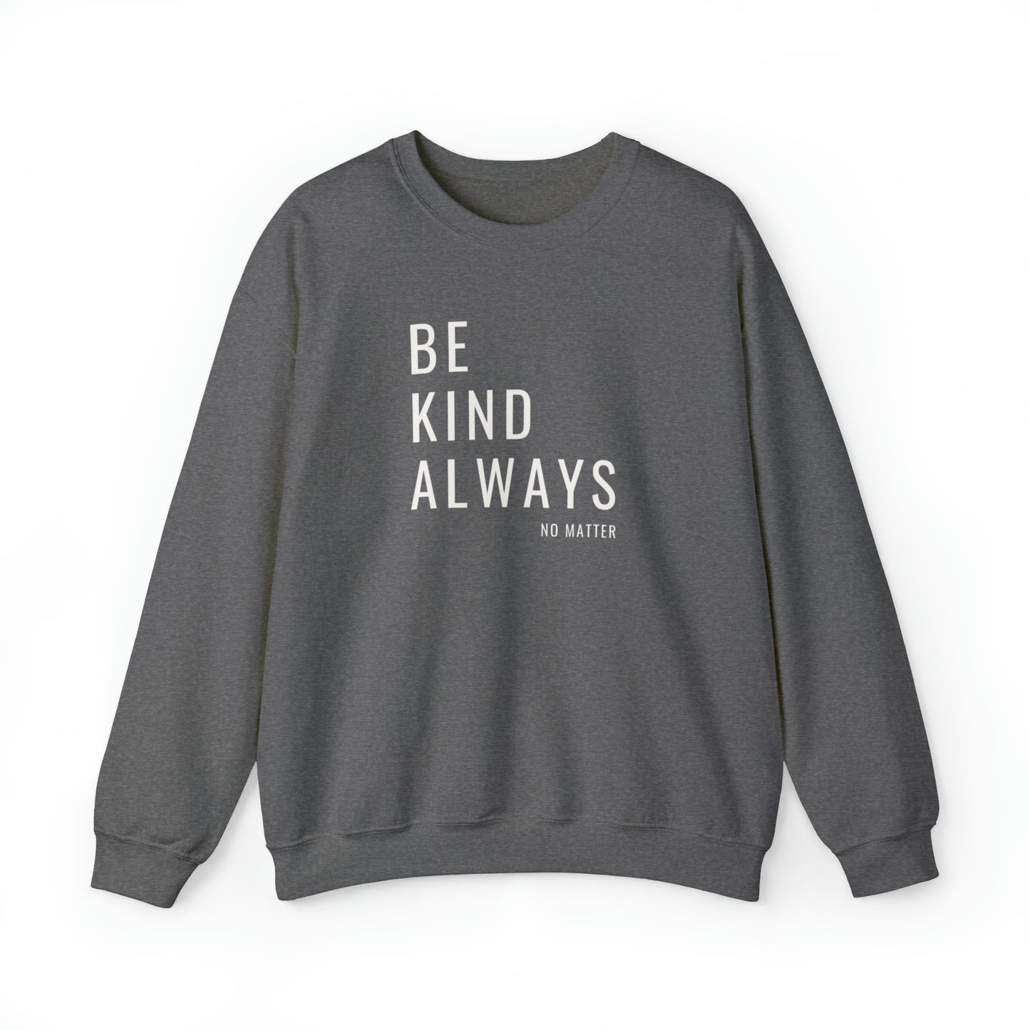 Be Kind Always Unisex DMB Crewneck Sweatshirt