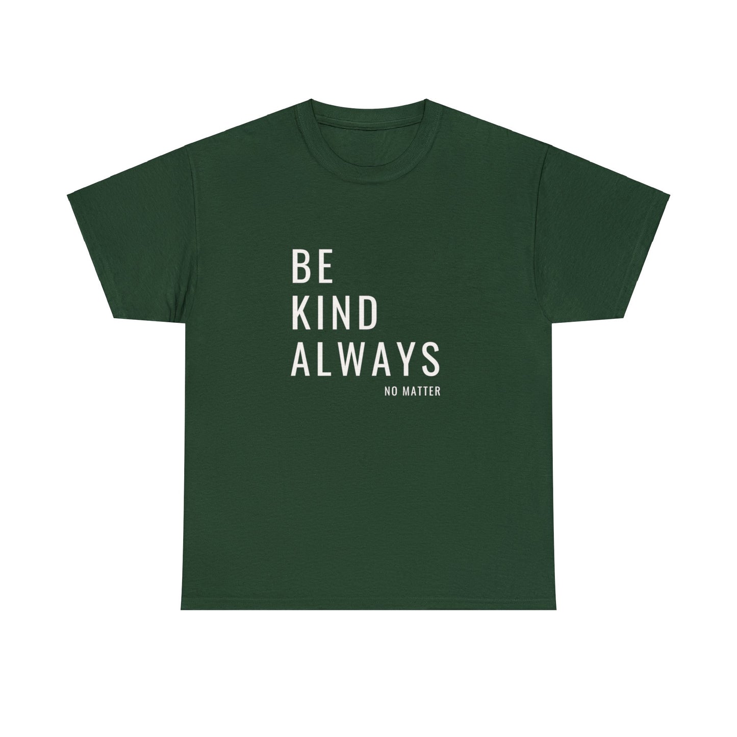 Be Kind Always Unisex DMB T-Shirt