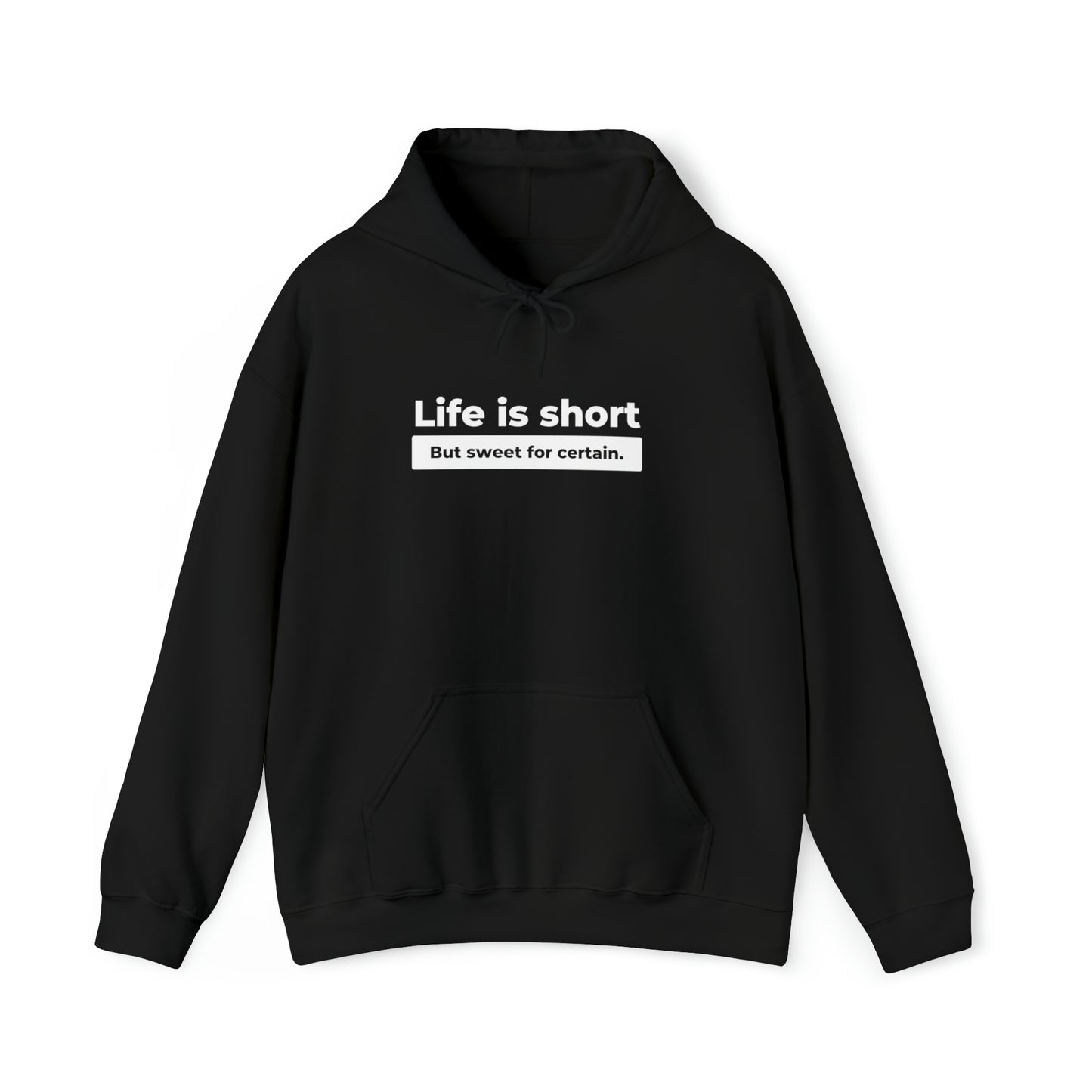 Life is Short Unisex DMB Hooded Sweatshirt