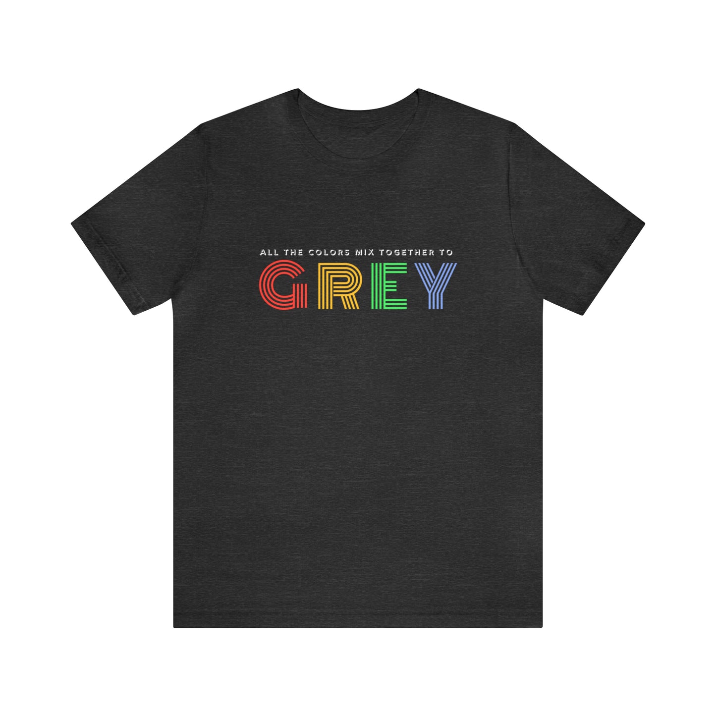 Colors Mix to Grey Unisex DMB T-Shirt