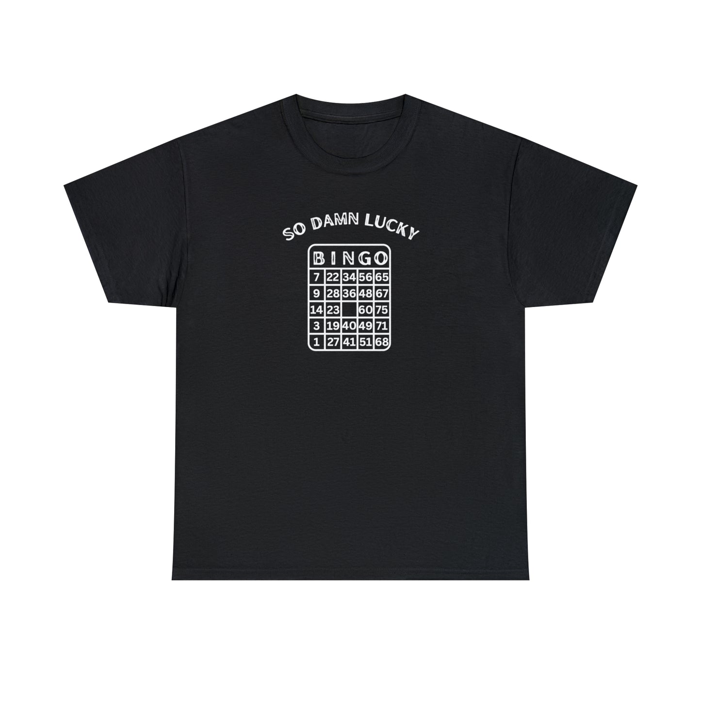 Bingo So Damn Lucky Unisex DMB T-Shirt