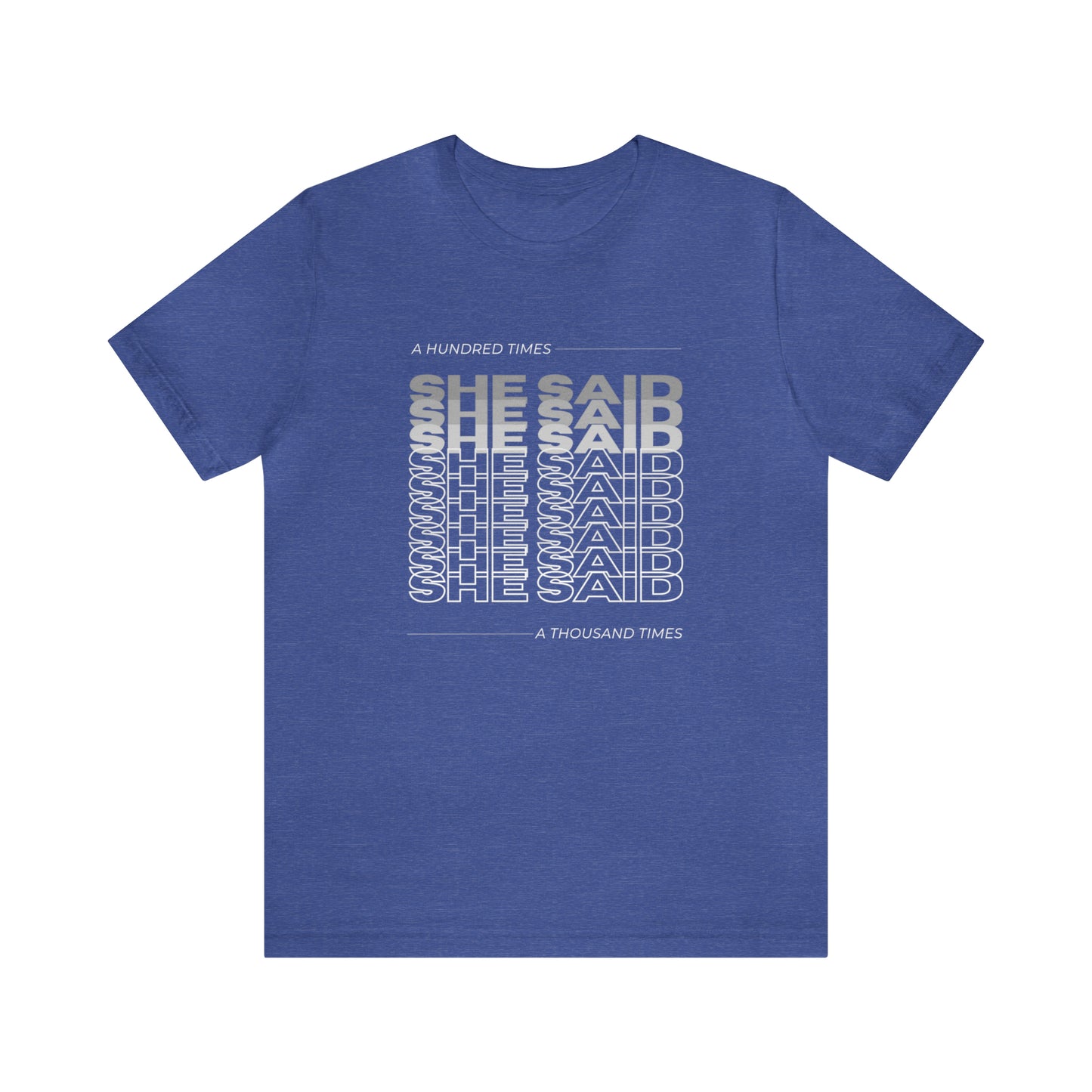 She Said Unisex DMB T-Shirt