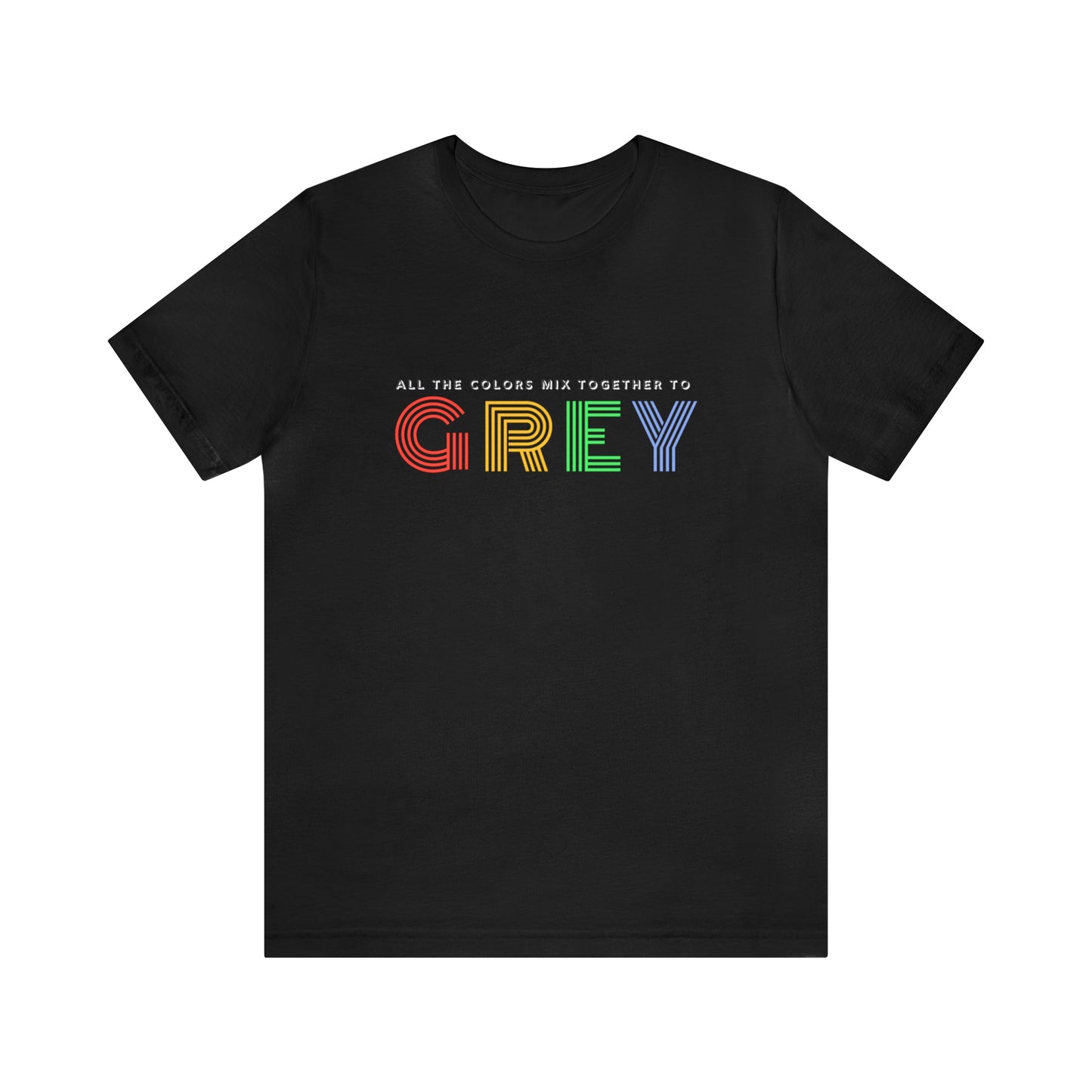 Colors Mix to Grey Unisex DMB T-Shirt