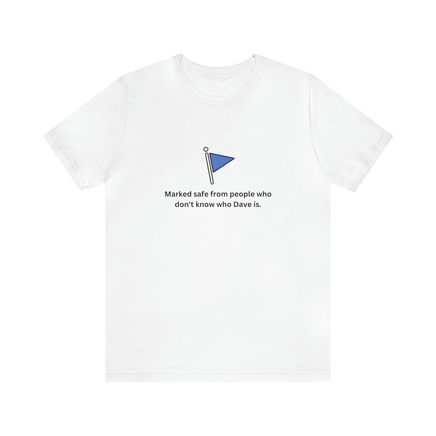 Marked Safe Unisex DMB T-Shirt
