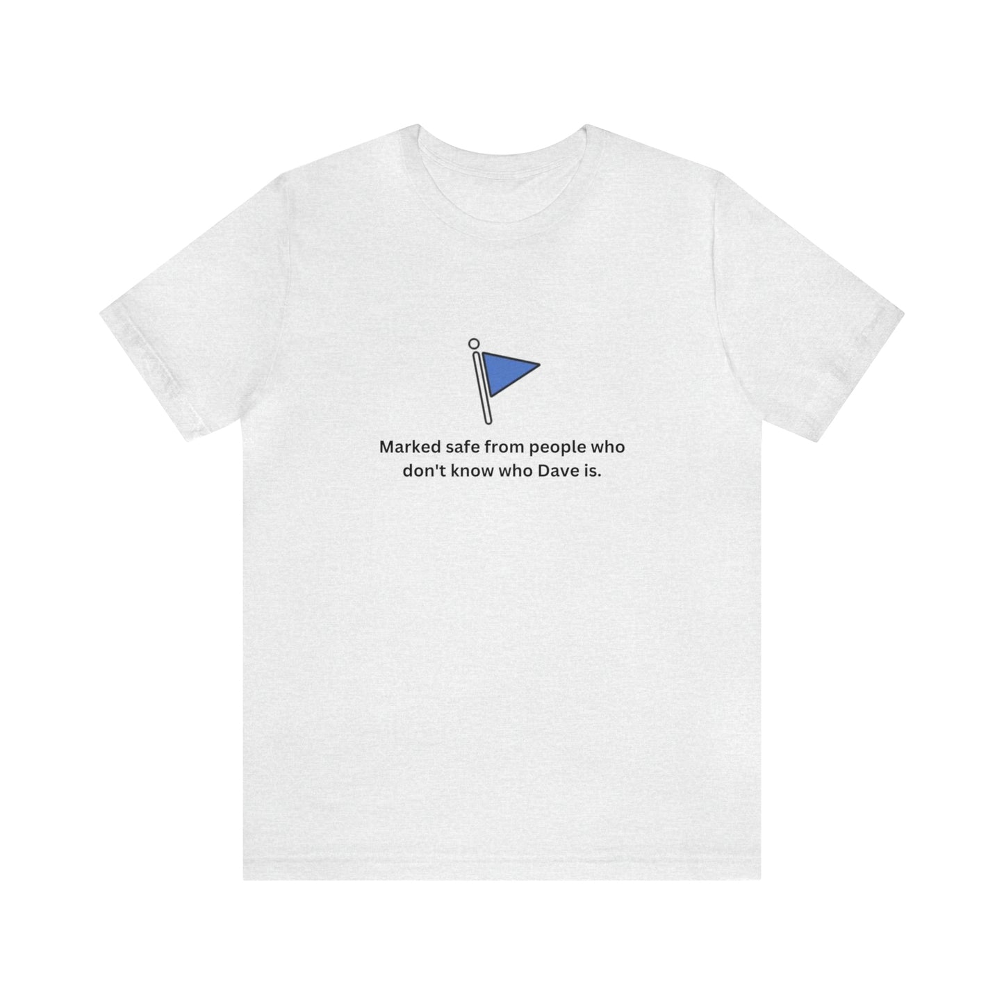 Marked Safe Unisex DMB T-Shirt