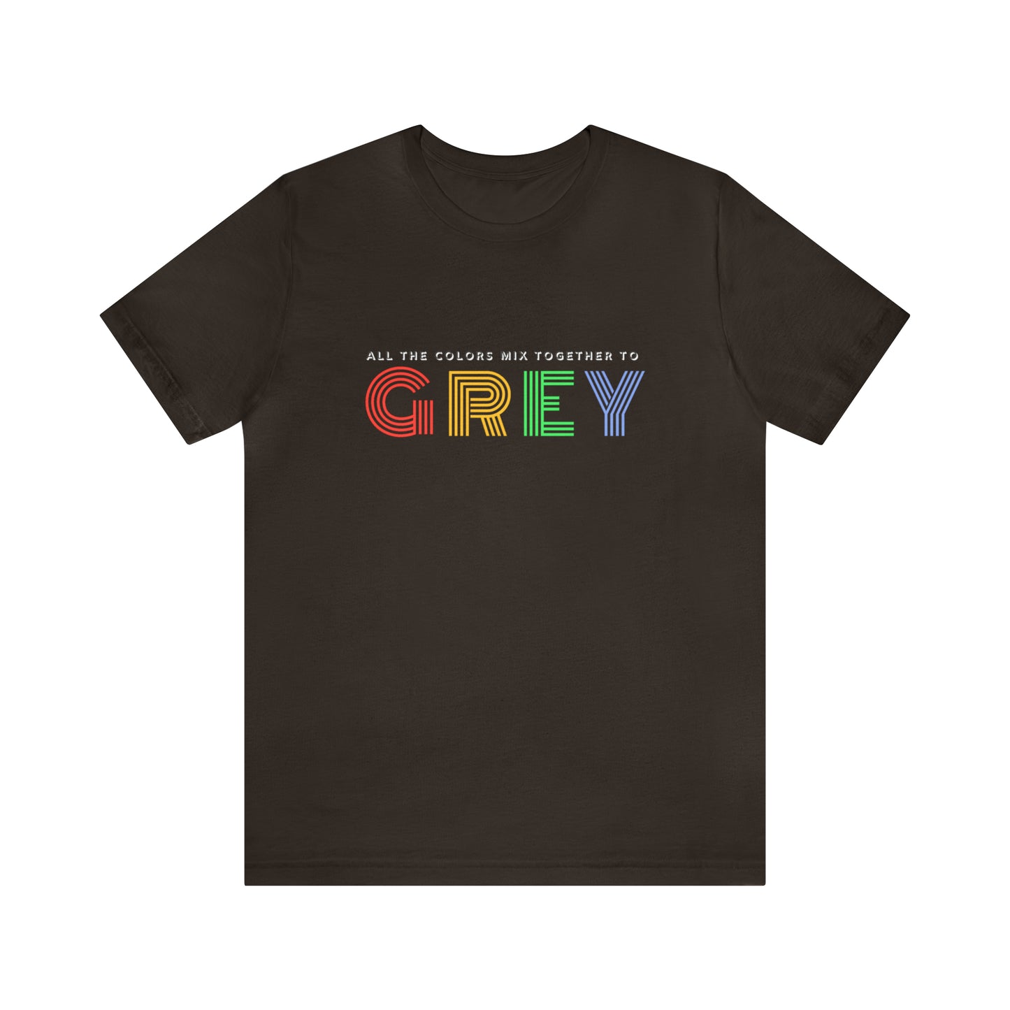 Colors Mix to Grey Unisex DMB T-Shirt
