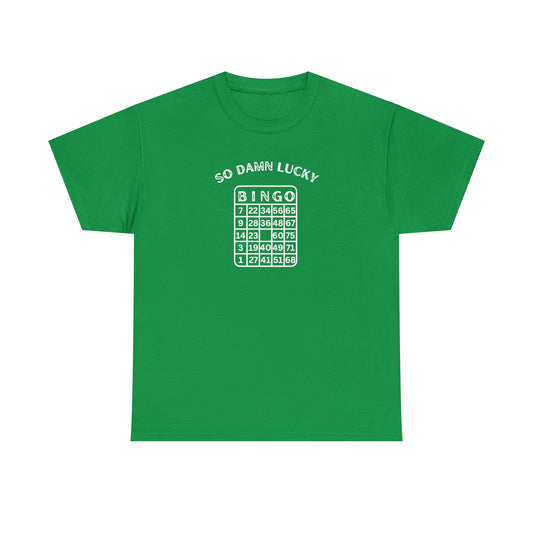 Bingo So Damn Lucky Unisex DMB T-Shirt