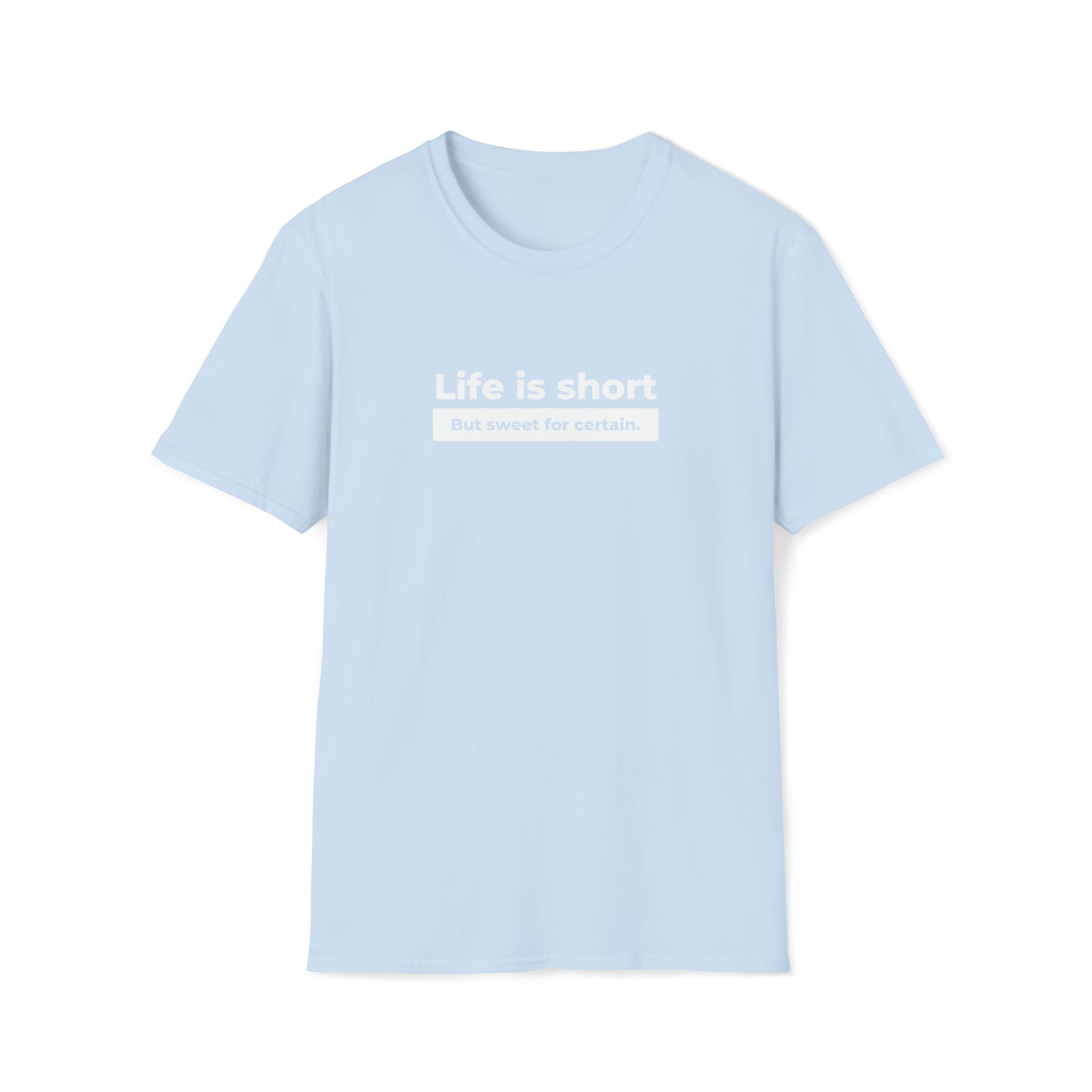 Life Is Short Unisex Softstyle DMB T-Shirt