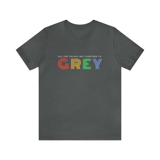 Colors Mix to Grey Unisex DMB T-Shirt