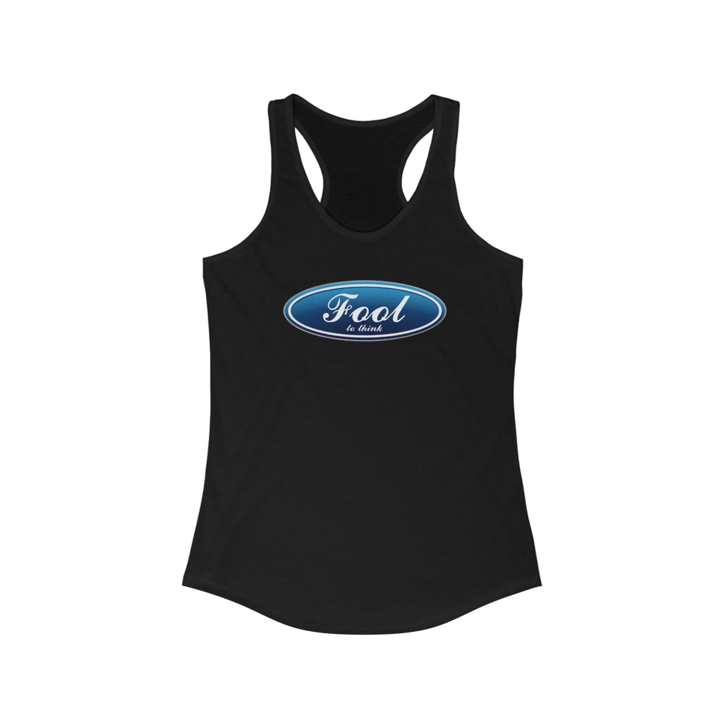 DMB Fool To Think Ford Style Women's Ideal Racerback Tank