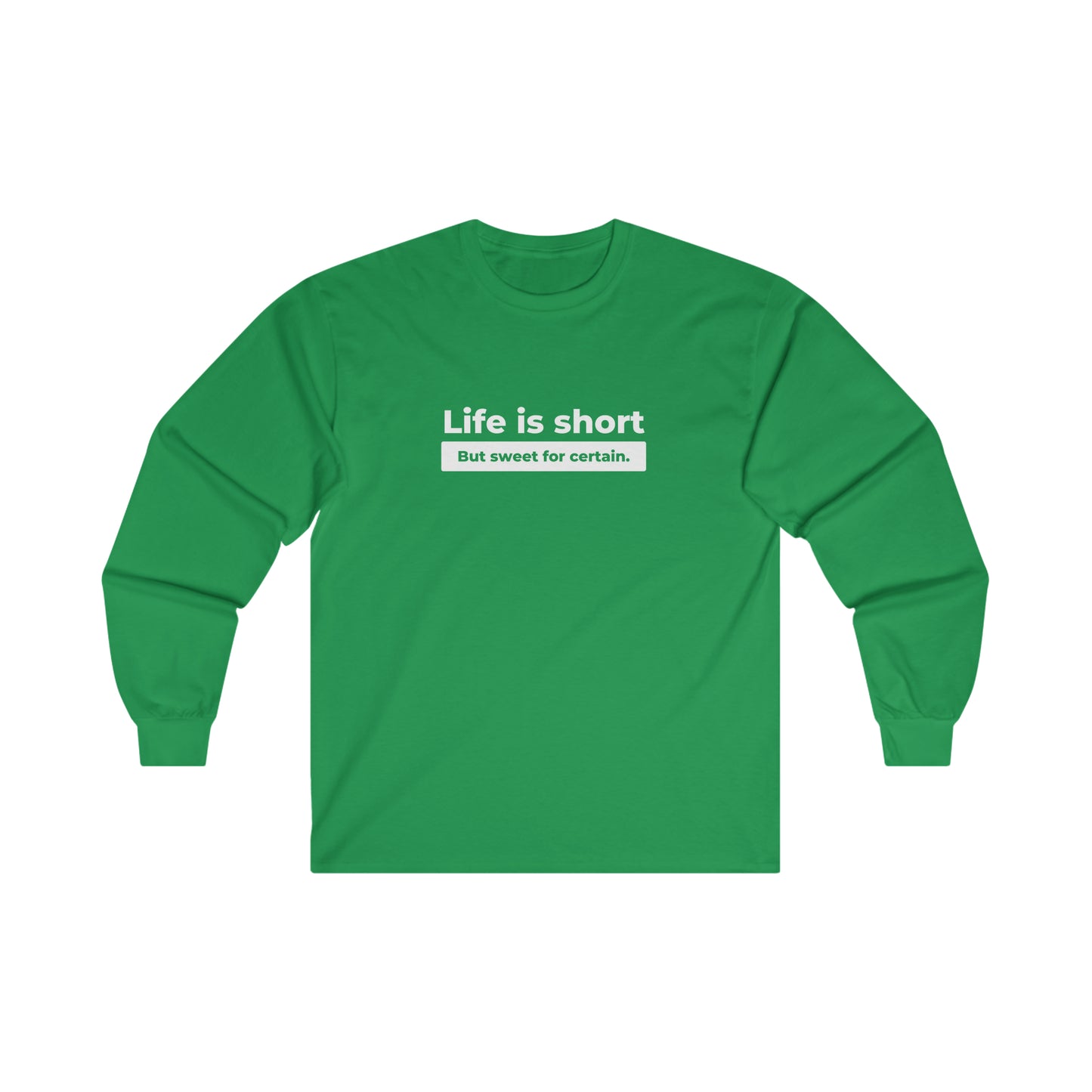 Life Is Short Long Sleeve DMB Tee