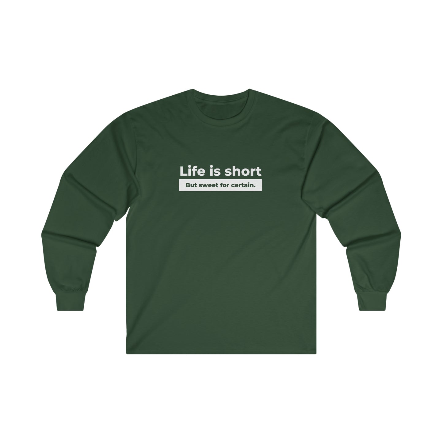 Life Is Short Long Sleeve DMB Tee