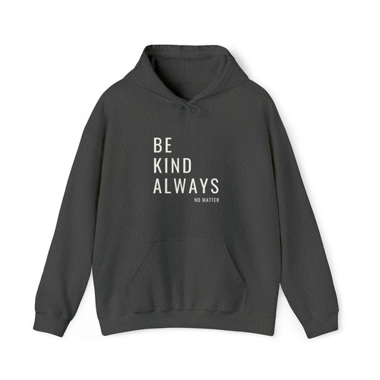 Be Kind Always Unisex DMB Hooded Sweatshirt