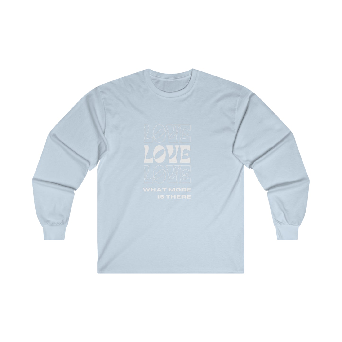 Love What More is There Long Sleeve DMB Tee