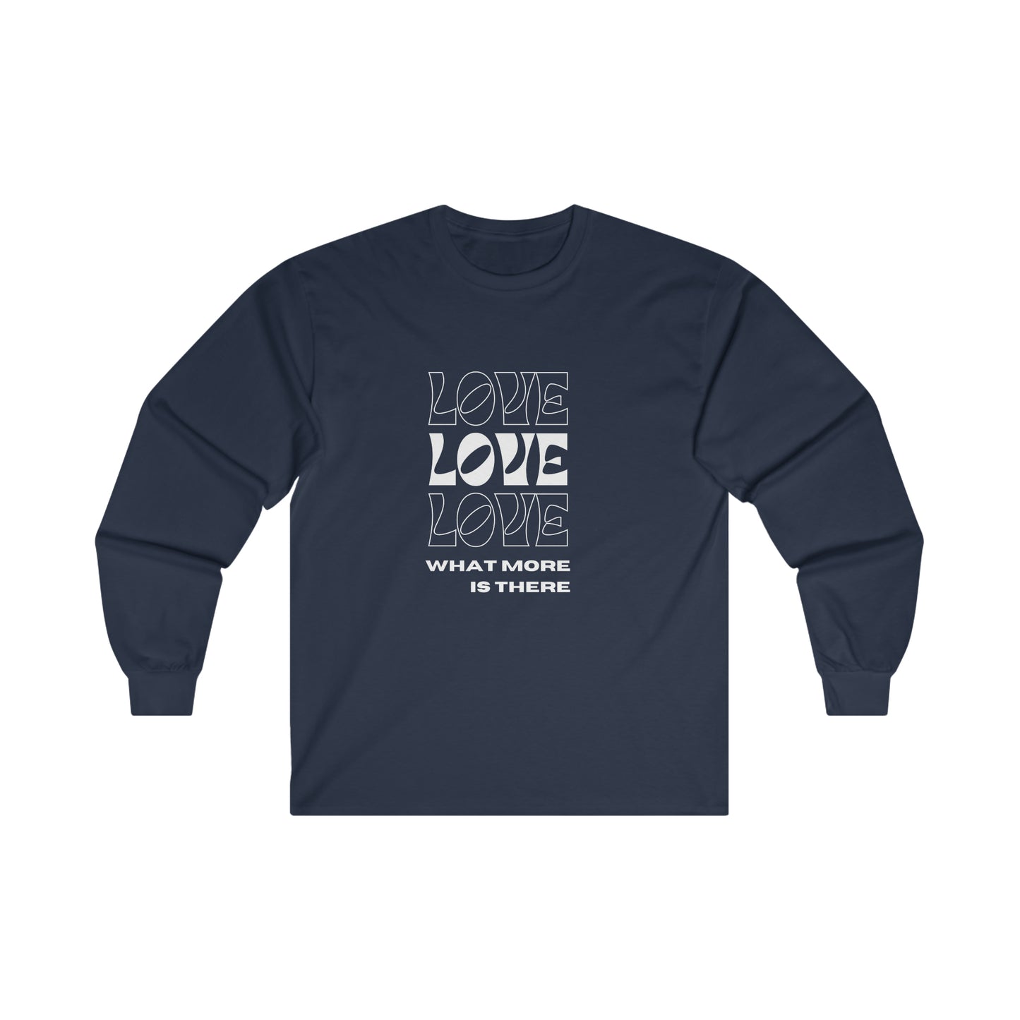 Love What More is There Long Sleeve DMB Tee