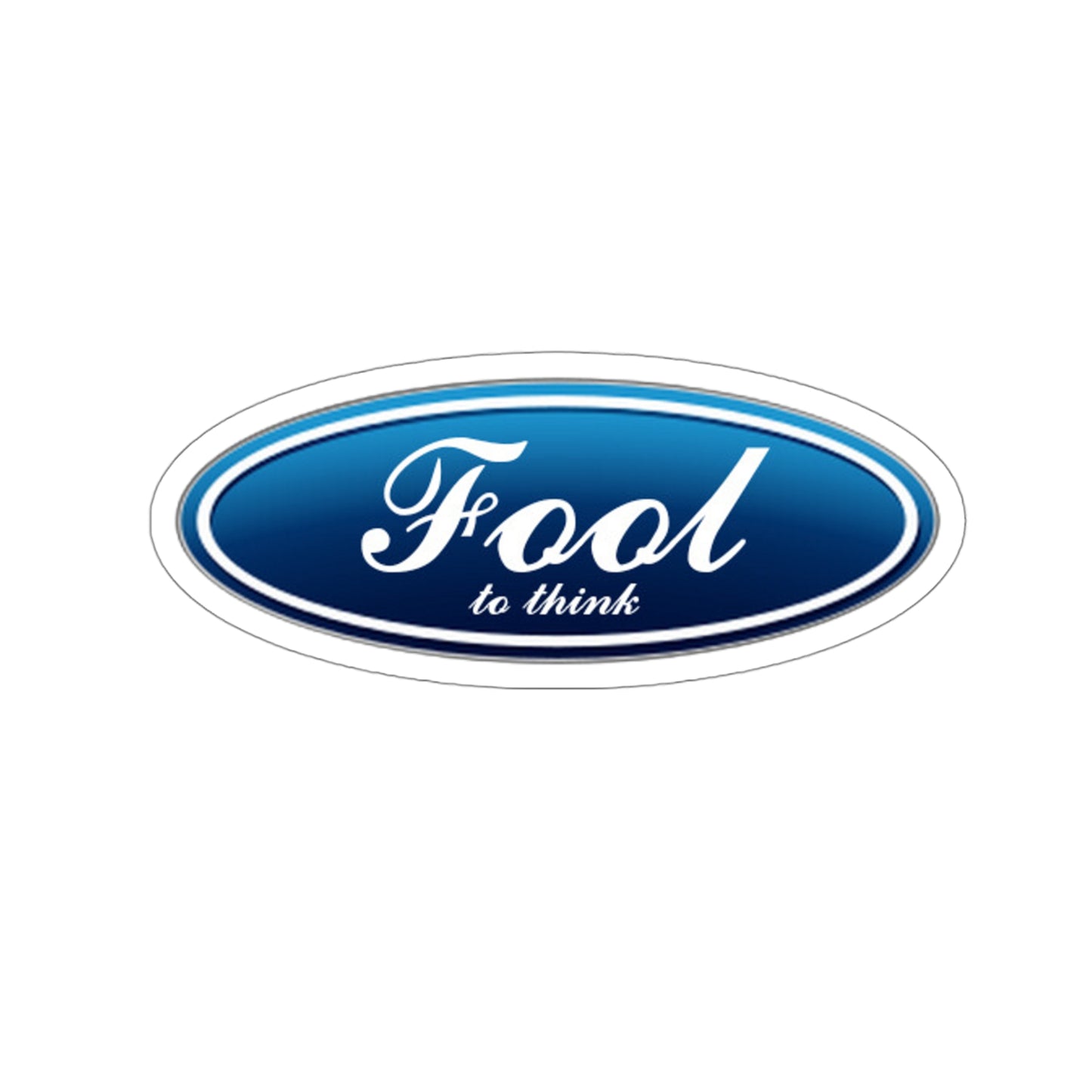 Fool to Think Ford DMB Stickers